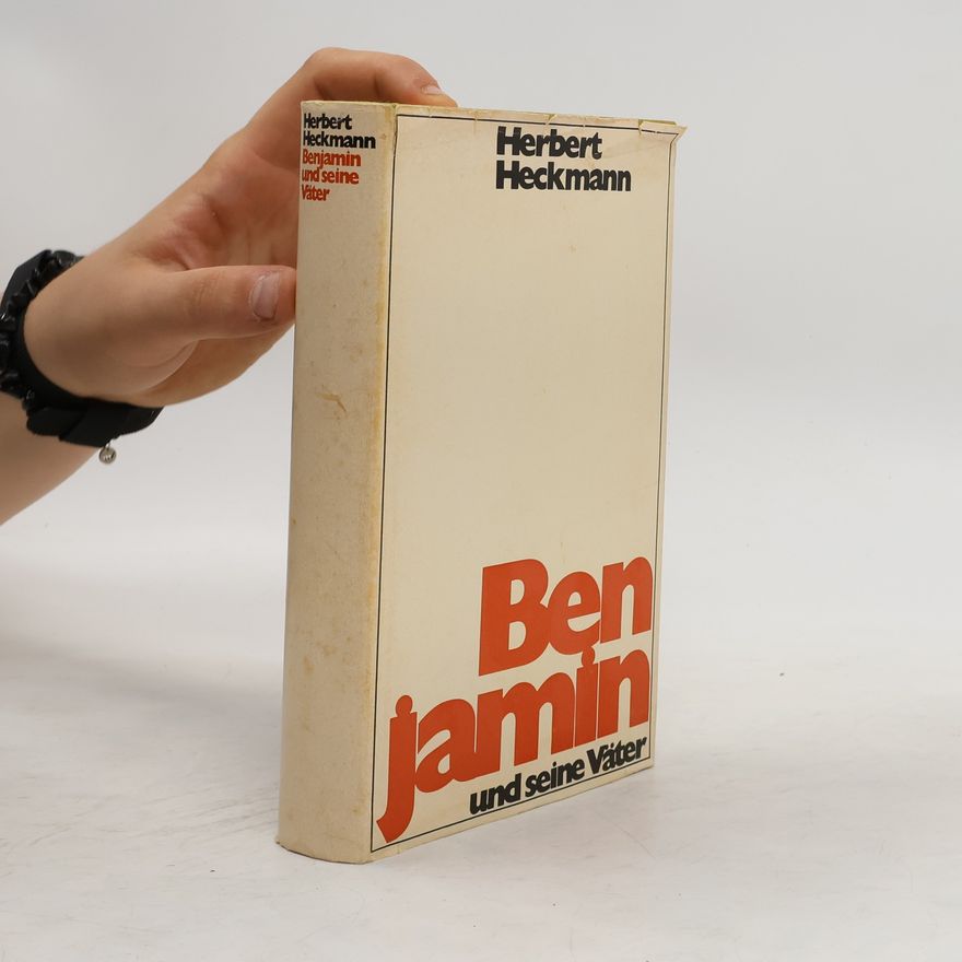 Herbert Heckmann Benjamin und seine Väter
