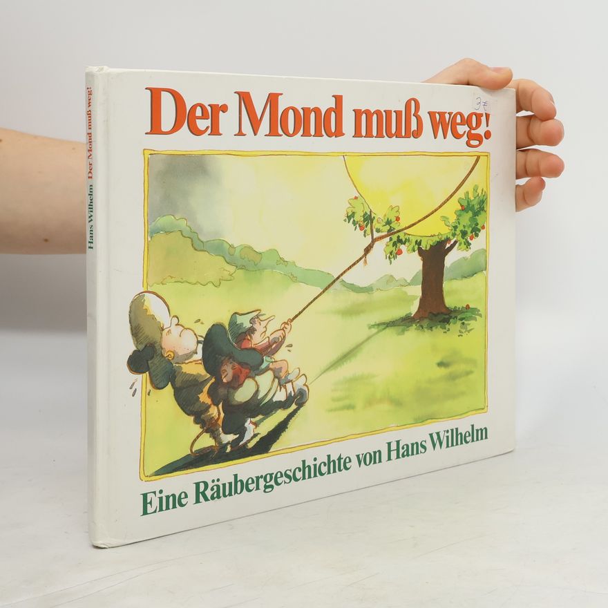 Hans Wilhelm Kirchhof Der Mond muss weg!