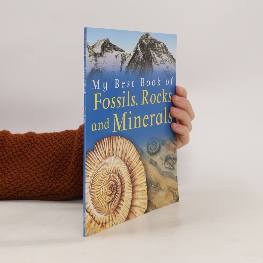 Chris Pellant My Best Book of Fossils, Rocks and Minerals