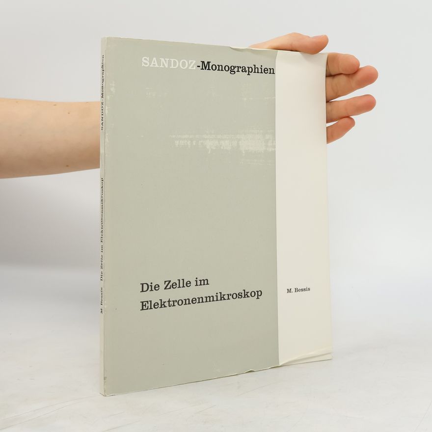 Marcel Bessis Die Zelle im Elektronenmikroskop