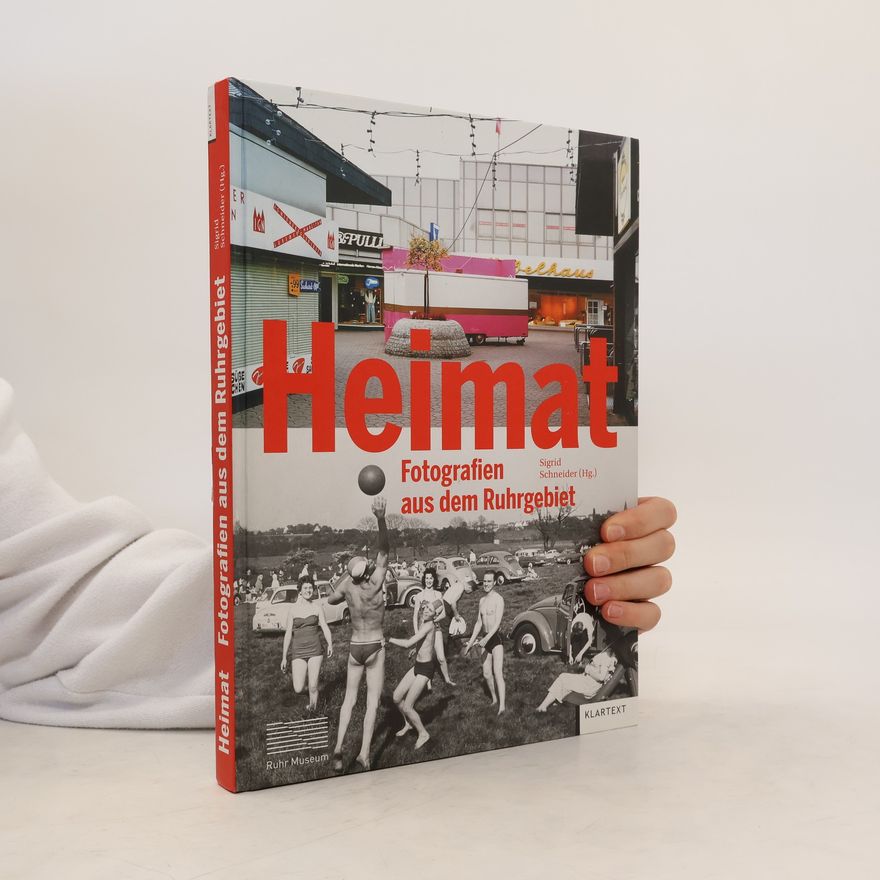 Sigrid Schneider Heimat - Fotografien aus dem Ruhrgebiet