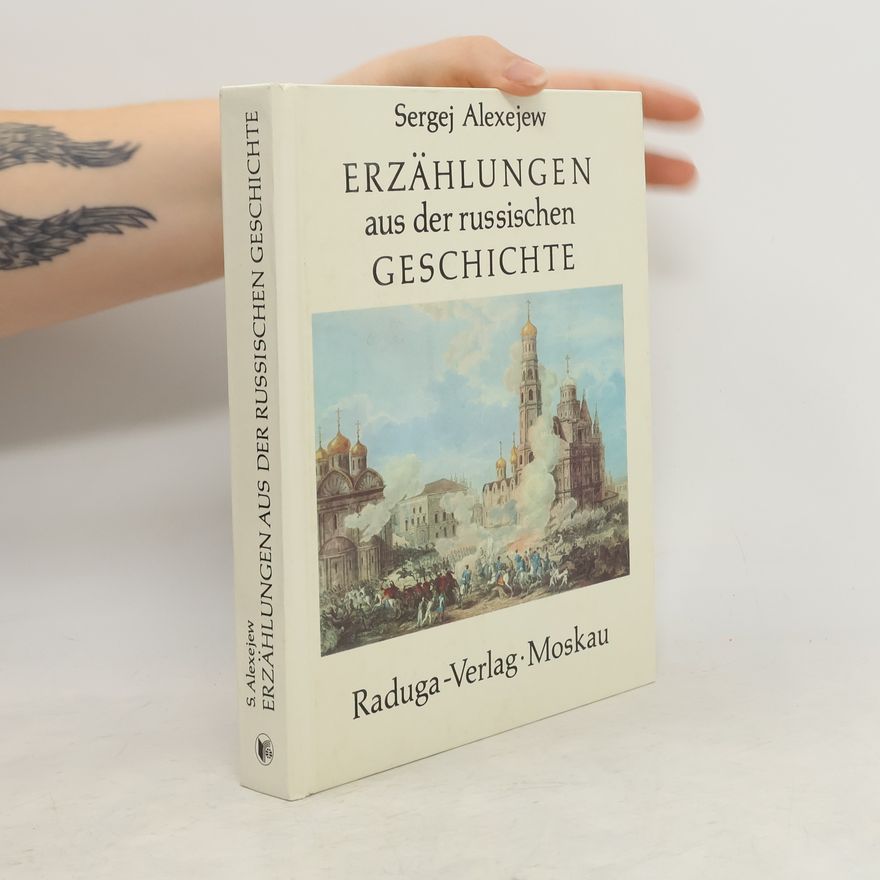 Sergej Alexejew Erzählungen aus der russischen Geschichte