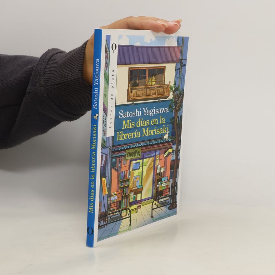 Satoshi Yagisawa Letras de plata: Mis días en la librería Morisaki