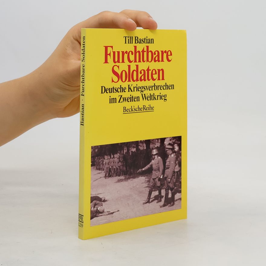 Till Bastian Furchtbare Soldaten