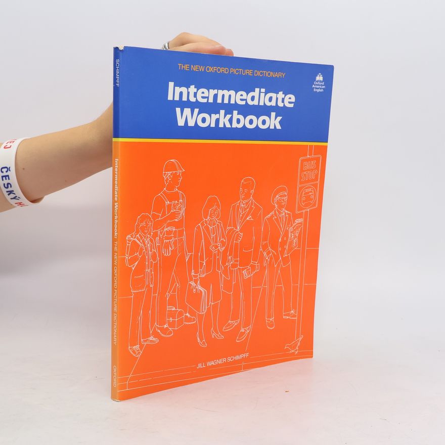 Jill Wagner Schimpff The New Oxford Picture Dictionary Intermediate Workbook