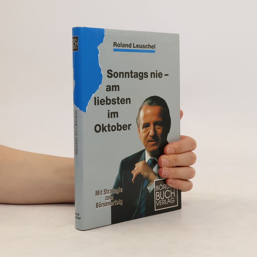 Roland Leuschel Sonntags nie, am liebsten im Oktober