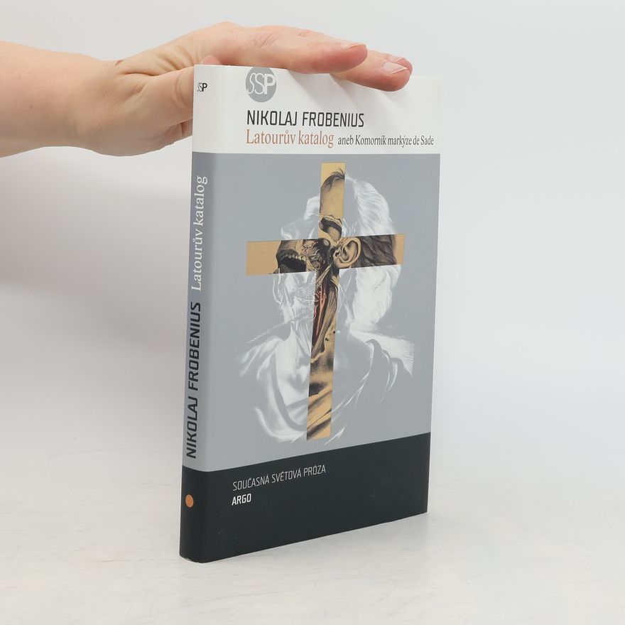 Nikolaj Frobenius Latourův katalog, aneb, Komorník markýze de Sade