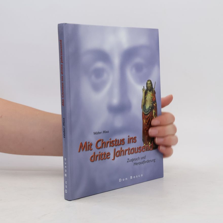 Walter Mixa Mit Christus ins dritte Jahrtausend