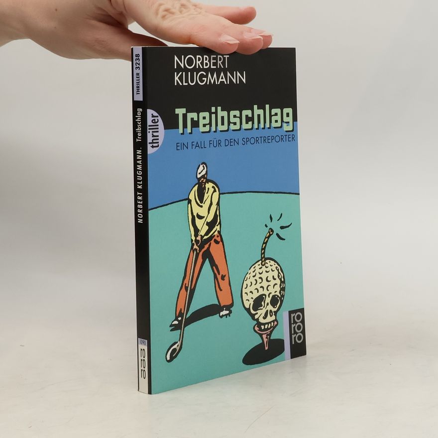 Norbert Klugmann Treibschlag. Ein Fall für den Sportreporter