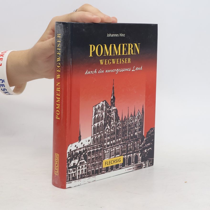 Johannes Hinz Pommern-Wegweiser ... durch ein unvergessenes Land