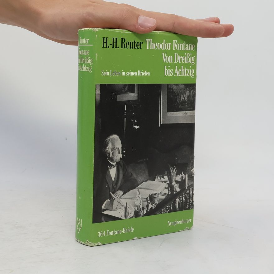 H. H. Reuter Theodor Fontane von Dreissig bis Achtzig