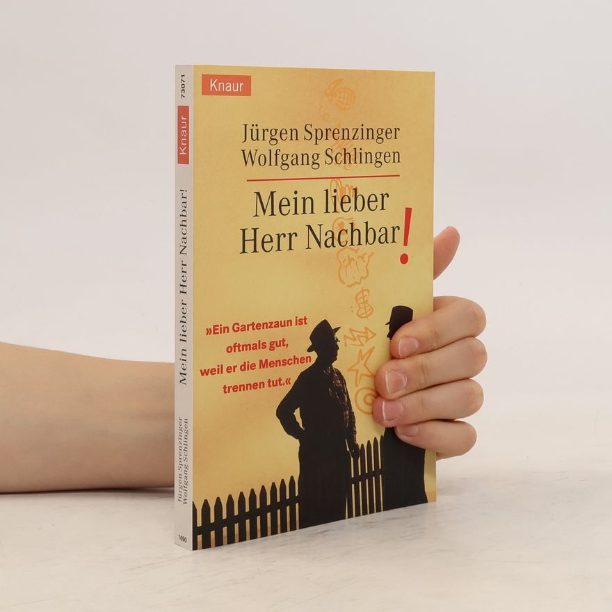 Wolfgang Schlingen Mein lieber Herr Nachbar!