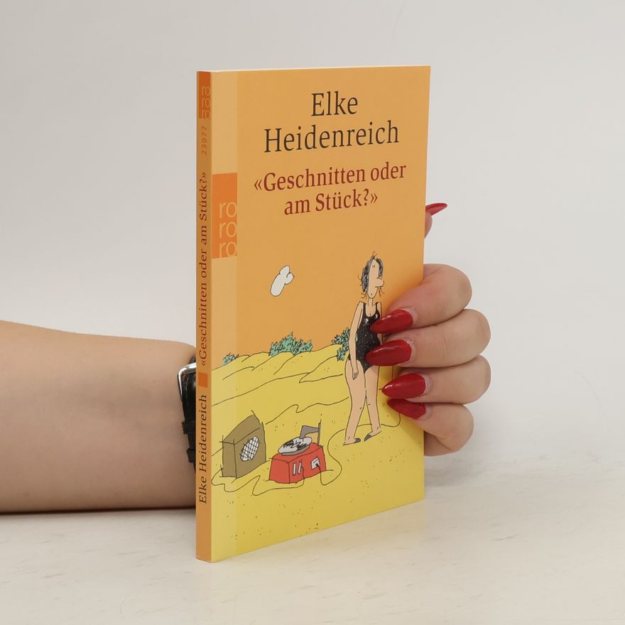 Elke Heidenreich 'Geschnitten oder am Stück?'
