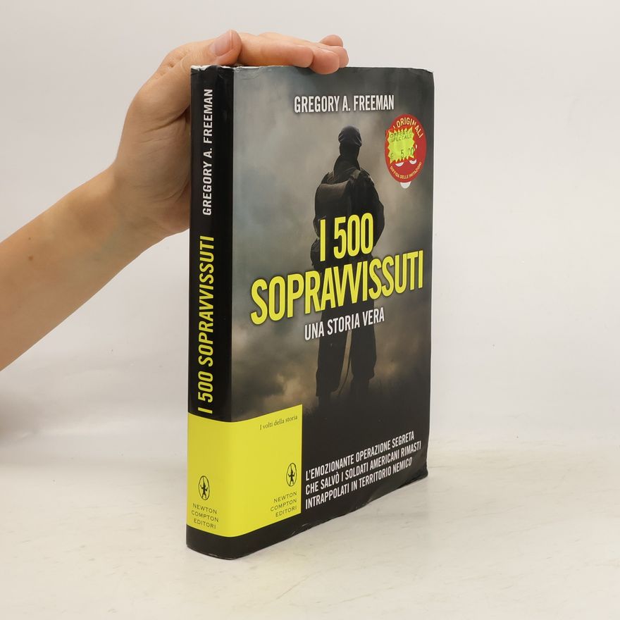 Freeman Gregory A. I 500 sopravvissuti. Una storia vera