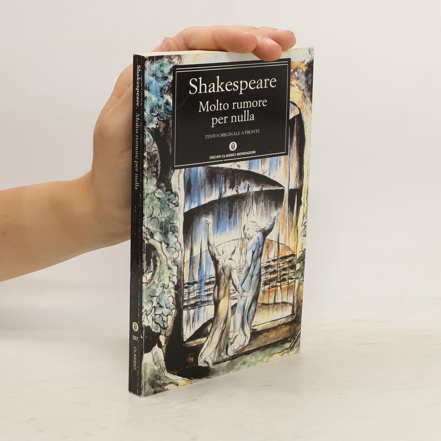 William Shakespeare Molto rumore per nulla - Testo originale a fronte