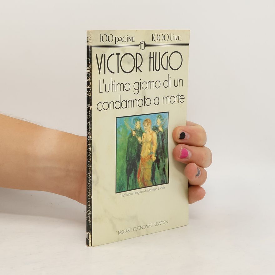 Victor Hugo Tascabili Economici Newton - 43: L'ultimo giorno di un condannato a morte