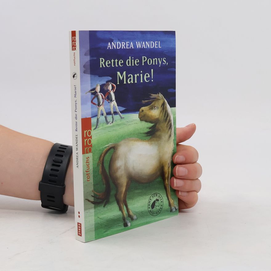 Andrea Wandel Rette die Ponys, Marie!