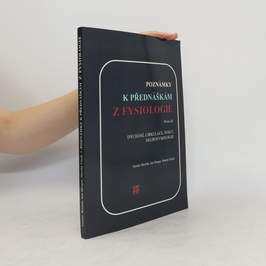 Gustav Brožek Poznámky k přednáškám z fysiologie. První díl. Dýchání, cirkulace, svaly, neurofysiologie