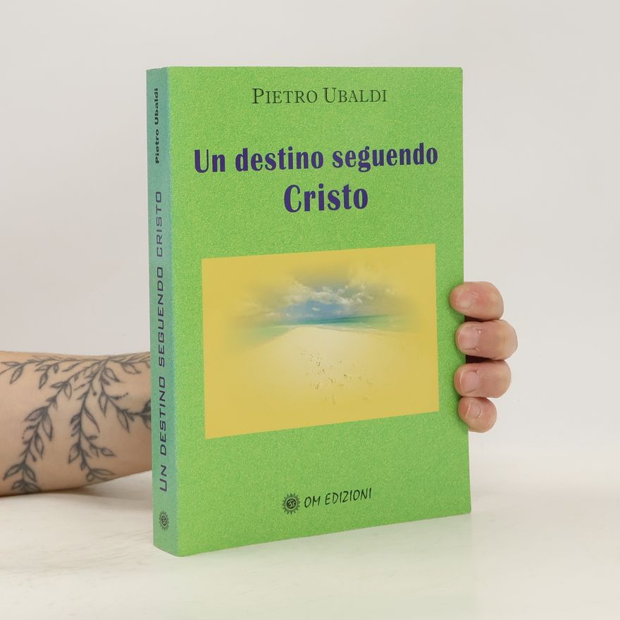 Pietro Ubaldi Un destino seguendo Cristo