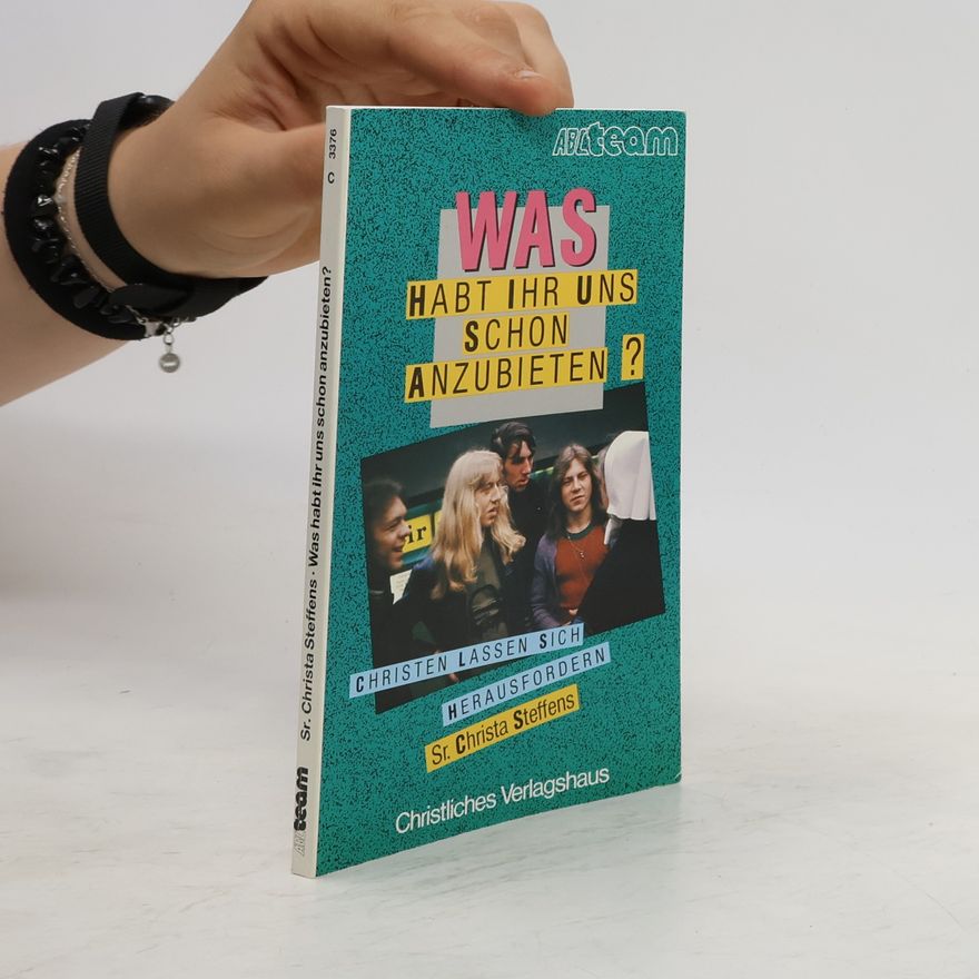 Christa Steffens Was habt ihr uns schon anzubieten?