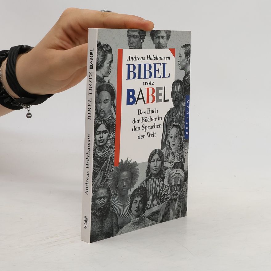Andreas Holzhausen Bibel trotz Babel - Das Buch der Bücher in den Sprachen der Welt