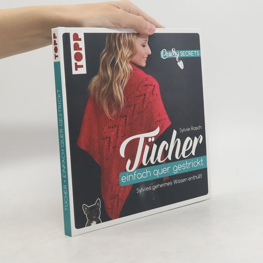 Sylvie Rasch CraSy Secrets - Tücher einfach quer gestrickt