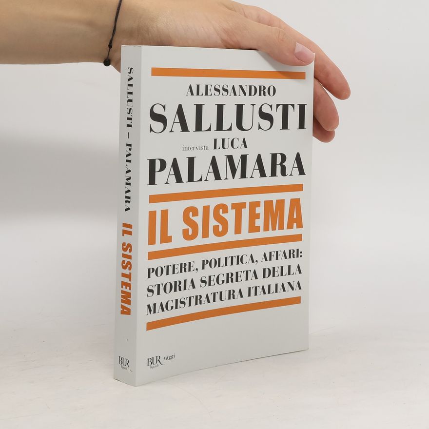 Luca Palamara Il sistema. Potere, politica affari