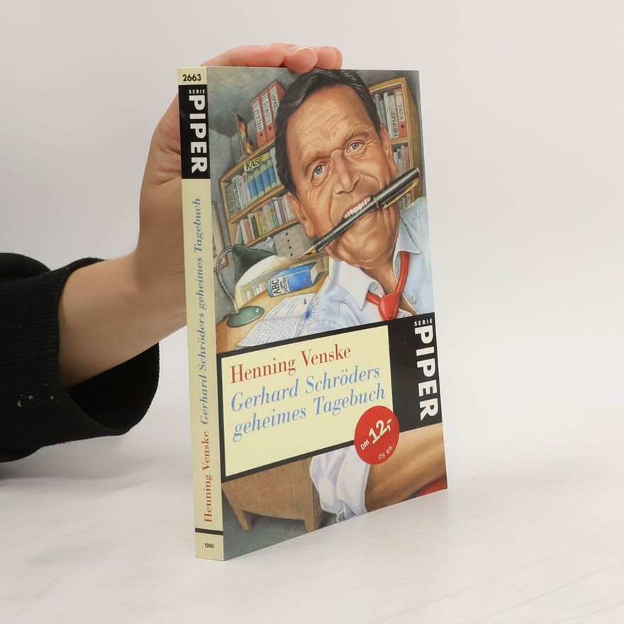 Henning Venske Gerhard Schröders geheimes Tagebuch