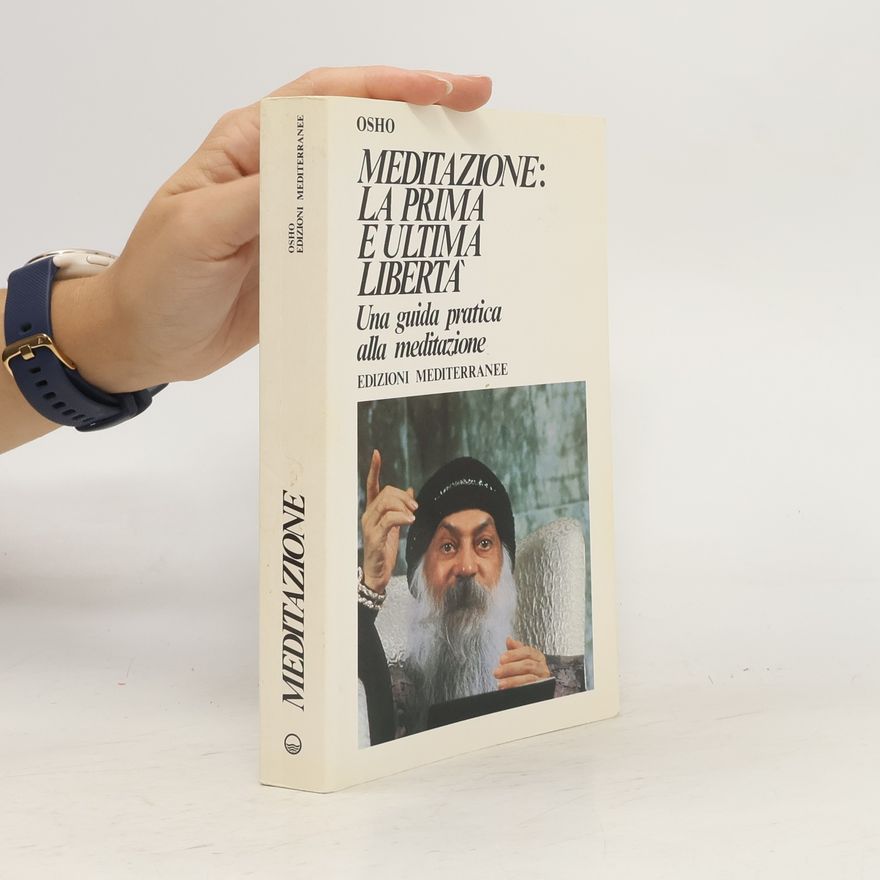 Ošó Meditazione. La prima e l'ultima libertà