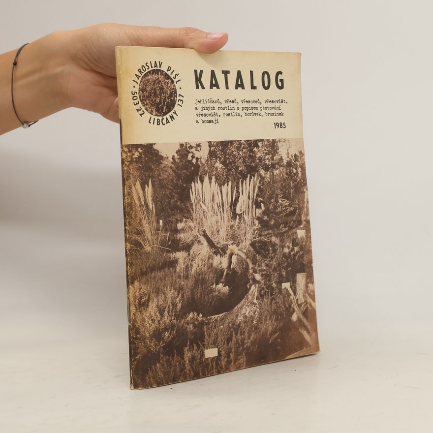 Jaroslav Pišl Katalog jehličnanů, vřesů, vřesovců, vřesovišt, a jiných rostlin a popisem pěstování vřesovišt, rostlin, borůvek, brusinek a bonsaji