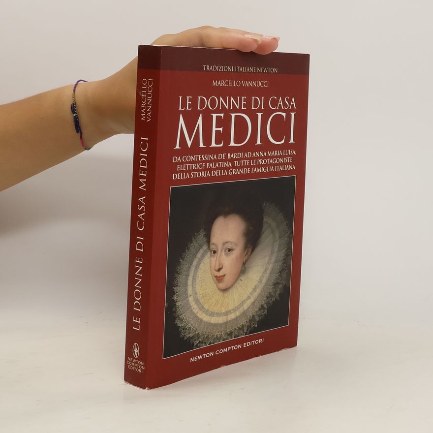 Marcello Vannucci Le donne di casa Medici