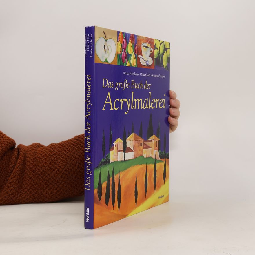 Anita Hörskens Das große Buch der Acrylmalerei