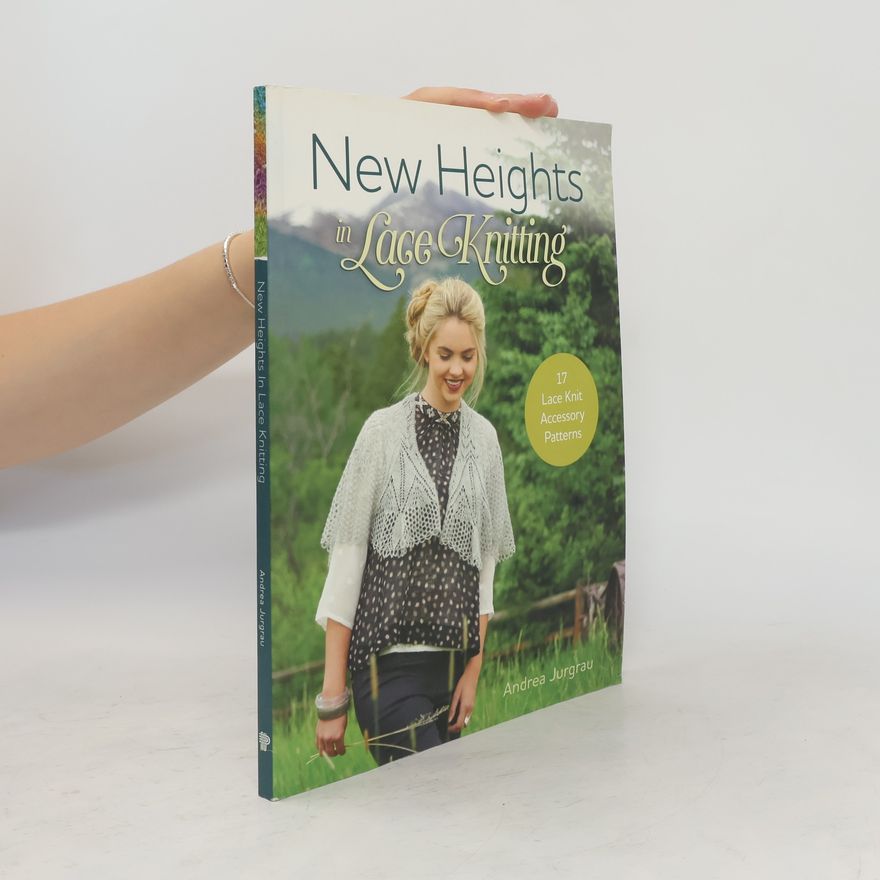 Andrea Jurgrau New Heights in Lace Knitting