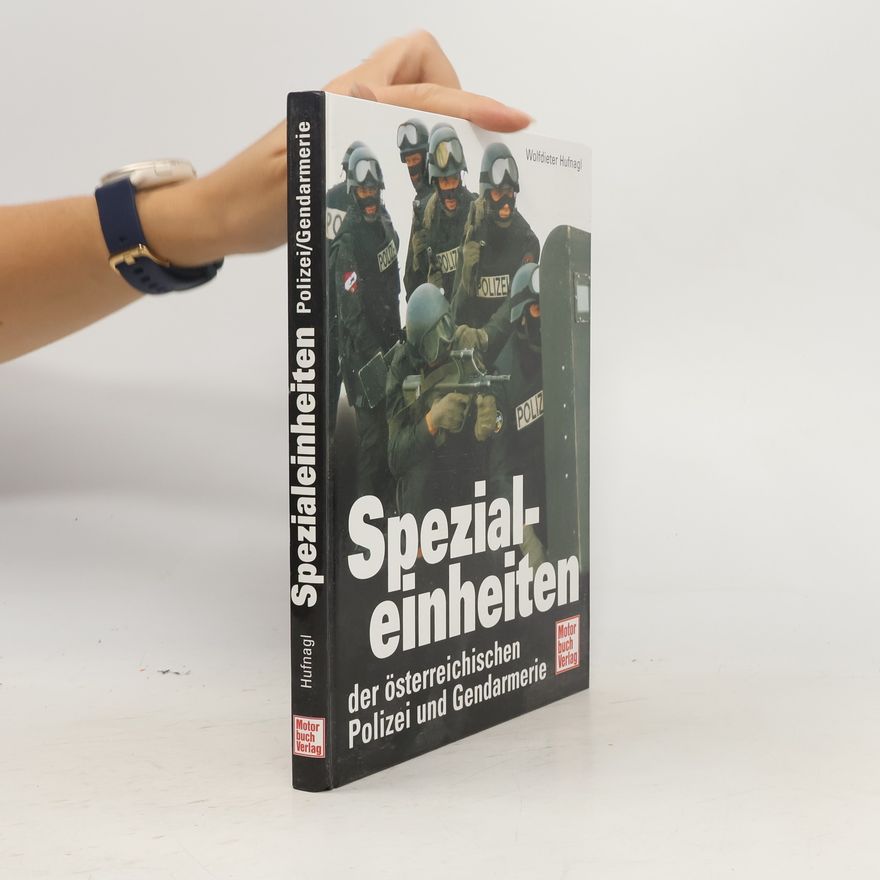 Wolfdieter Hufnagl Spezialeinheiten der österreichischen Polizei und Gendarmerie
