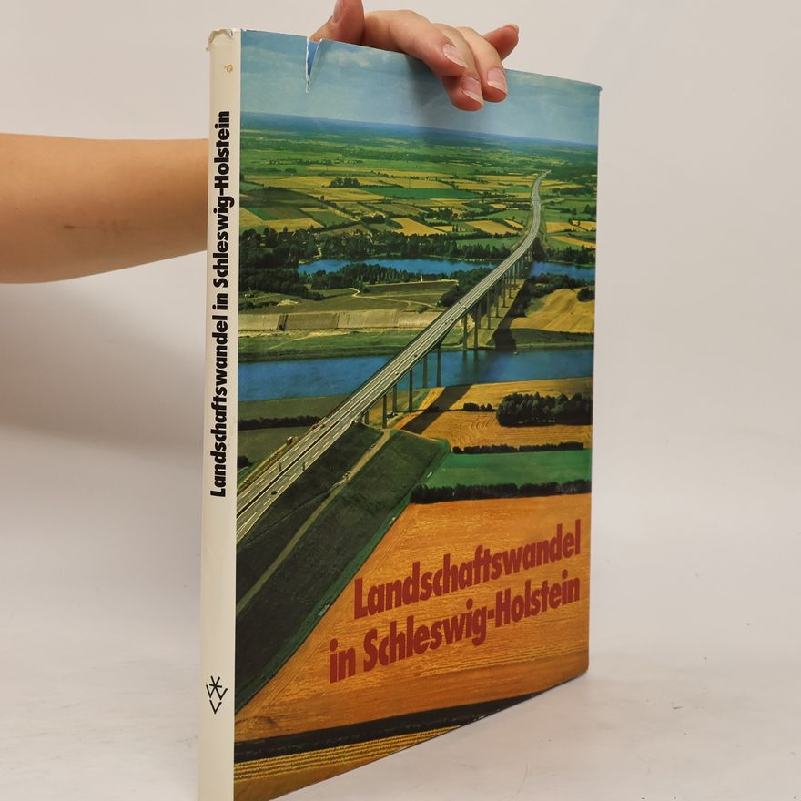 Klaus Hingst Landschaftswandel in Schleswig-Holstein