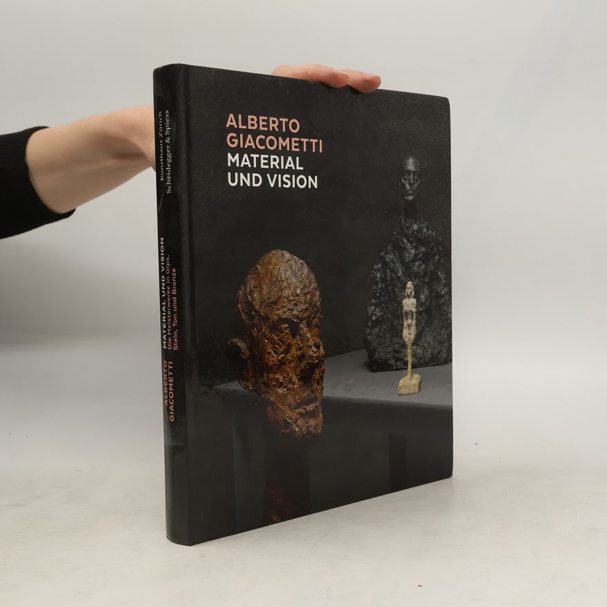 Alberto Giacometti Alberto Giacometti - Material und Vision