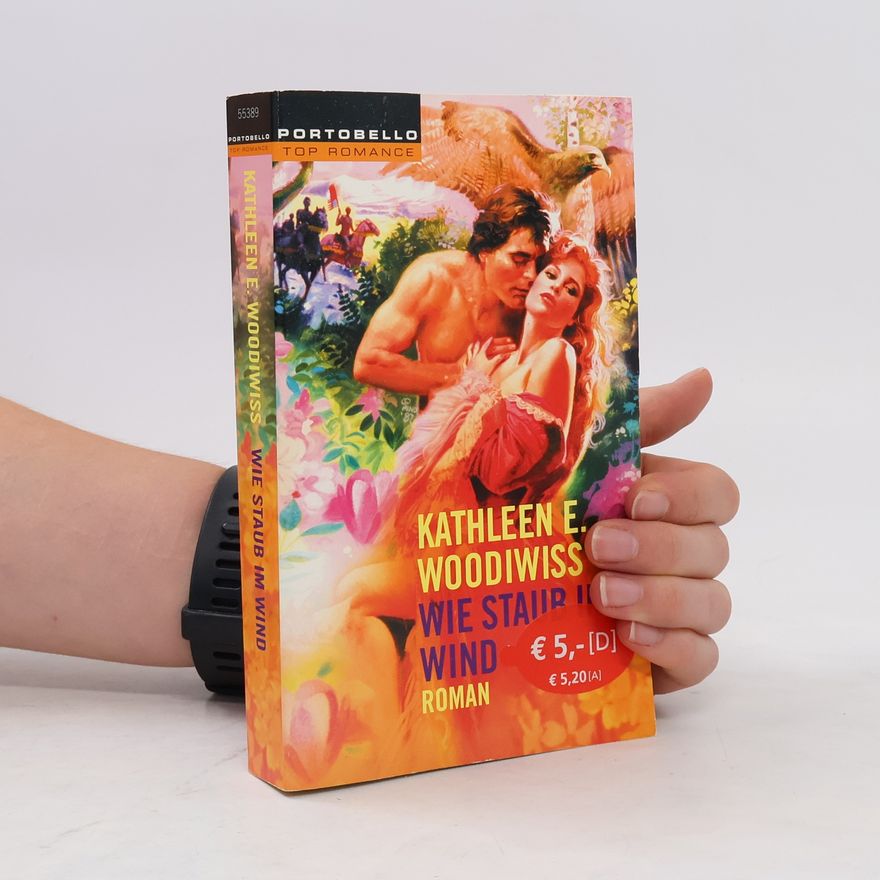 Kathleen E. Woodiwiss Wie Staub im Wind