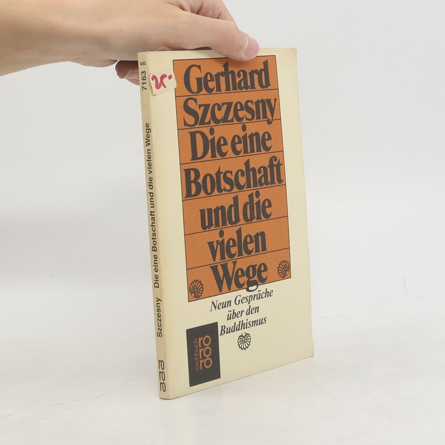 Gerhard Szczesny Die eine Botschaft und die vielen Wege