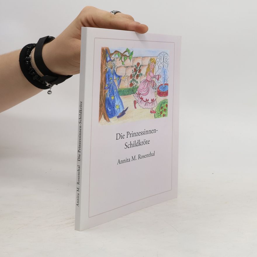 Annita M. Rosenthal Die Prinzessinnen-Schildkröte