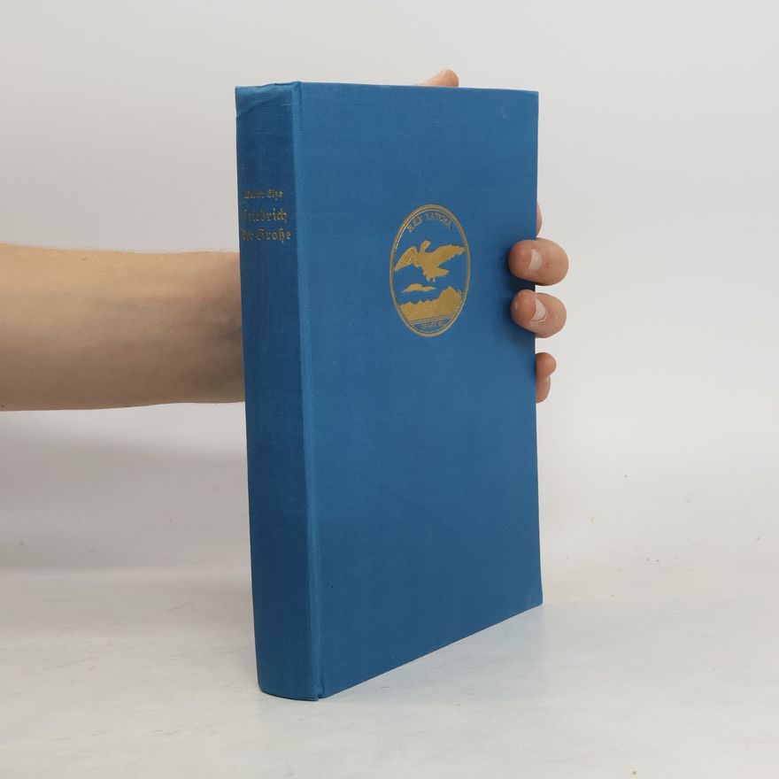 Walter Elze Friedrich der Große. Geistige Welt. Schicksal. Taten