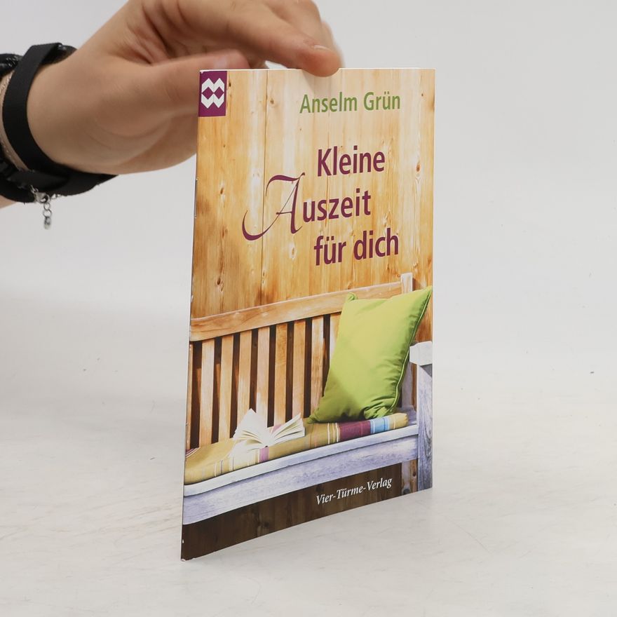 Anselm Grün Kleine Auszeit für dich