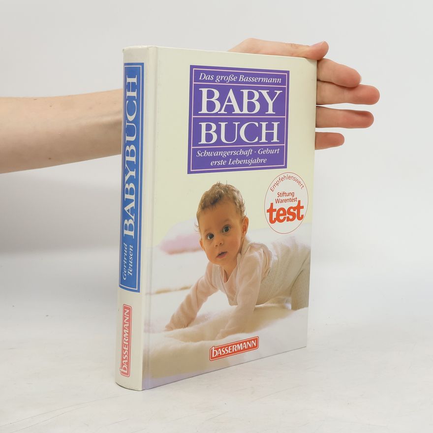 Gertrud Teusen Das grosse Babybuch : Schwangerschaft - Geburt - erste Lebensjahre