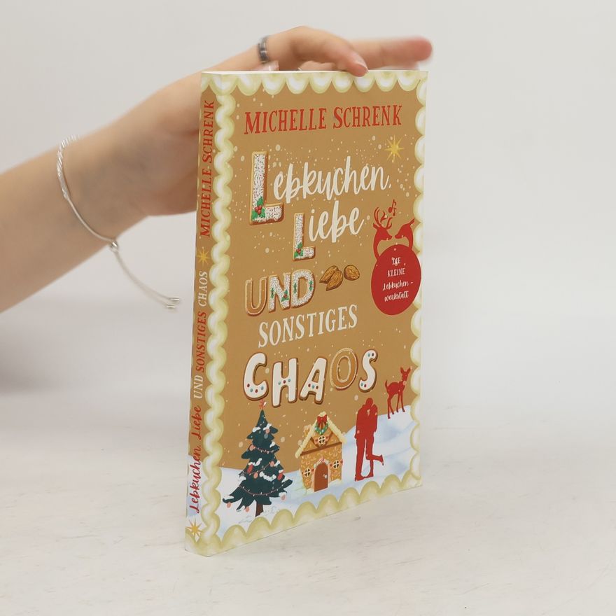 Michelle Schrenk Lebkuchen, Liebe und sonstiges Chaos
