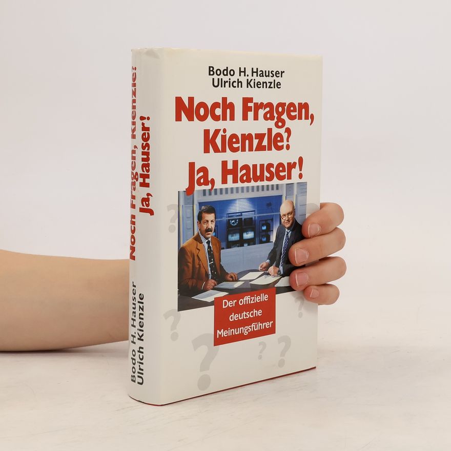 Bodo H. Hauser Noch Fragen, Kienzle? Ja, Hauser!