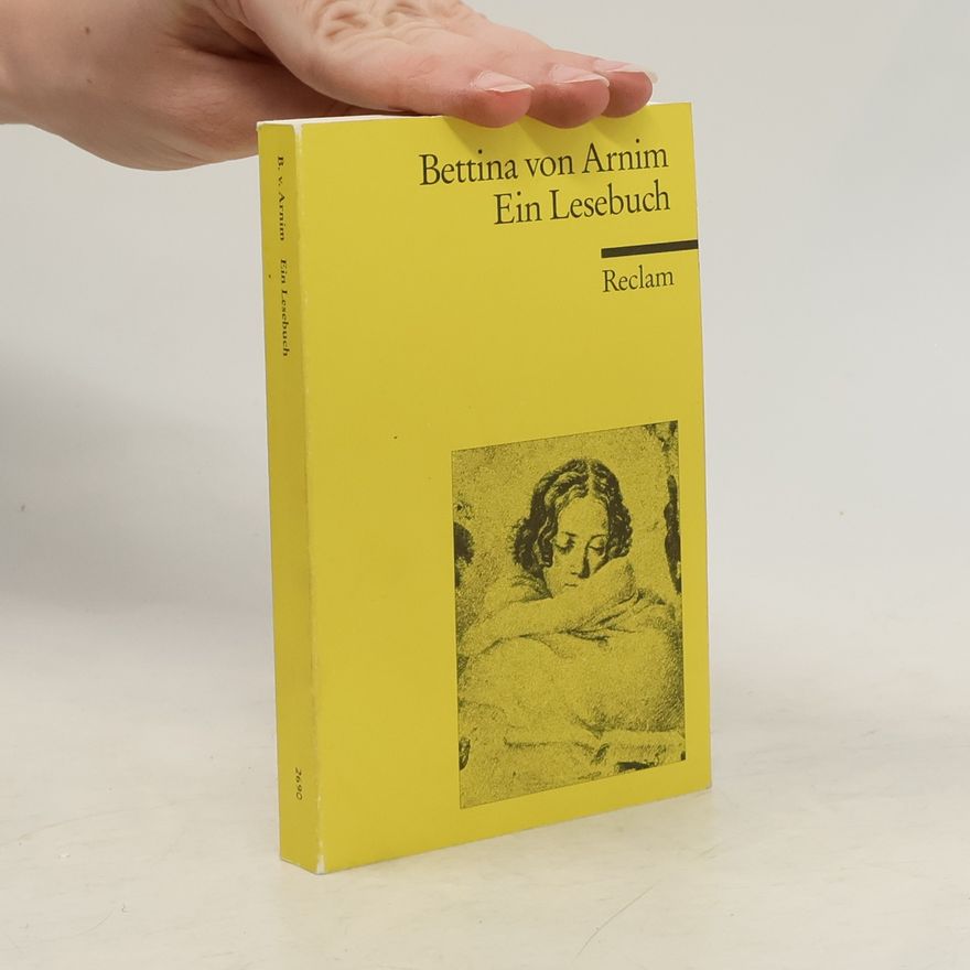 Bettina von Arnim Ein Lesebuch
