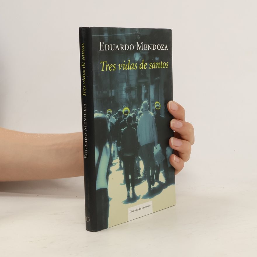 Eduardo Mendoza Garriga Tres vidas de santos