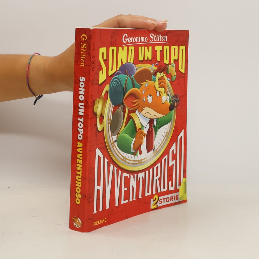 Elisabetta Dami Geronimo Stilton: Sono un topo avventuroso. Ediz. a colori