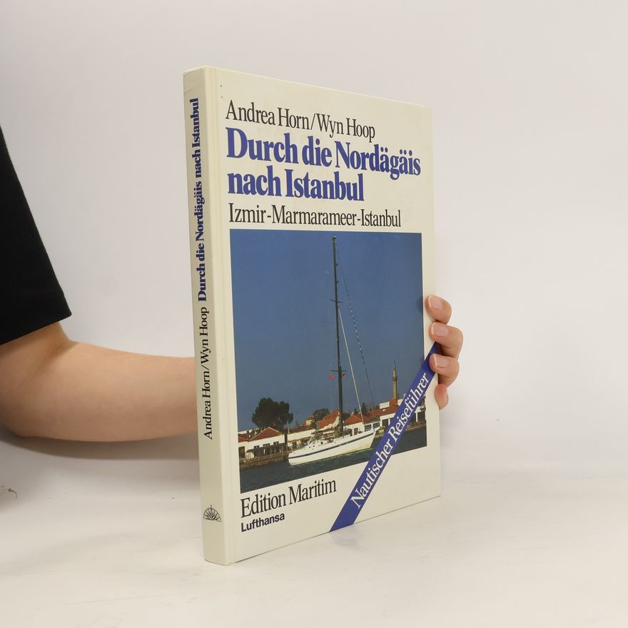 Andrea Horn Durch die Nordägäis bis Istanbul