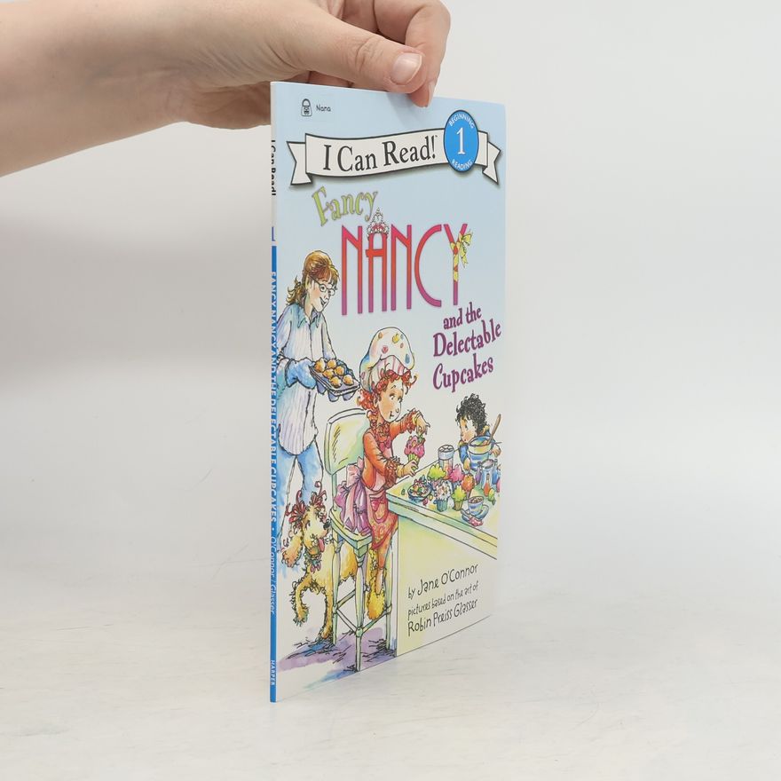Jane O. Connor Fancy Nancy and the Delectable Cupcakes