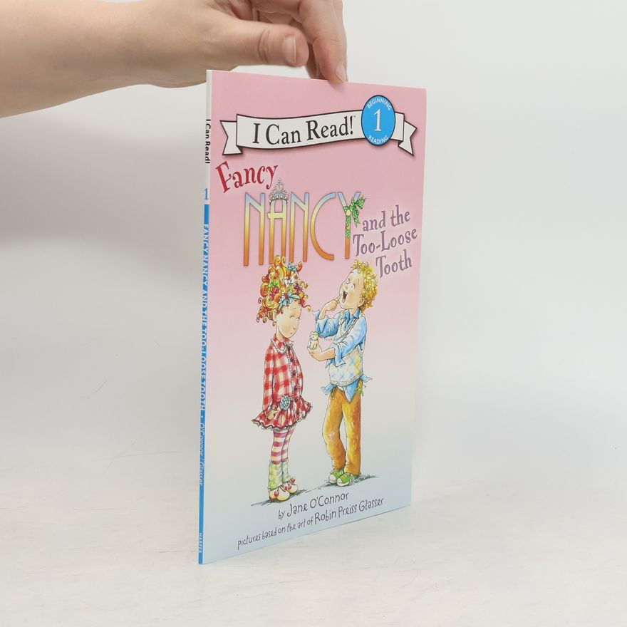 Jane O. Connor Fancy Nancy and the Too-loose Tooth